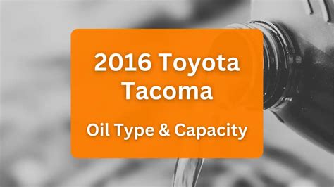 2016 toyota tacoma oil type|Toyota Tacoma Oil Capacities & Oil Types (All Years)